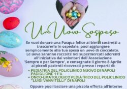 Pasqua solidale in Campania, “un uovo sospeso” per donare sorrisi ai bimbi in ospedale.