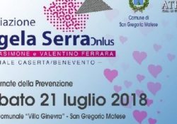 SAN GREGORIO MATESE. Le giornate dedicate alla prevenzione a cura dell’Associazione Angela Serra Onlus Caserta/Benevento: prossimo appuntamento in città sabato 21 luglio.