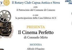 CAIAZZO. “Il Cinema Perfetto”, la presentazione del libro con il Rotary Club Capua e la casa editrice ACS.