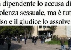 Donne e false accuse. La dipendente lo accusa di violenza sessuale, ma è tutto falso e il giudice lo assolve.