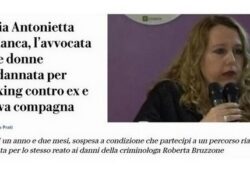 Donne e stalking. Maria Antonietta Labianca, l’avvocata delle donne condannata per stalking contro ex e nuova compagna.