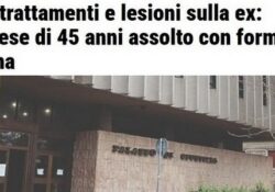 Donne e false accuse. Presunti maltrattamenti e lesioni sulla ex, era tutto falso: il giudice lo assolve con formula piena.