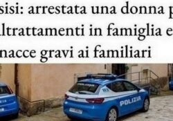 Donne violente. Arrestata una donna per maltrattamenti in famiglia e minacce gravi ai familiari.